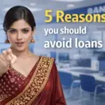 5 Reasons you should not get a Loan